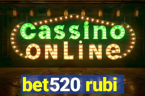 bet520 rubi